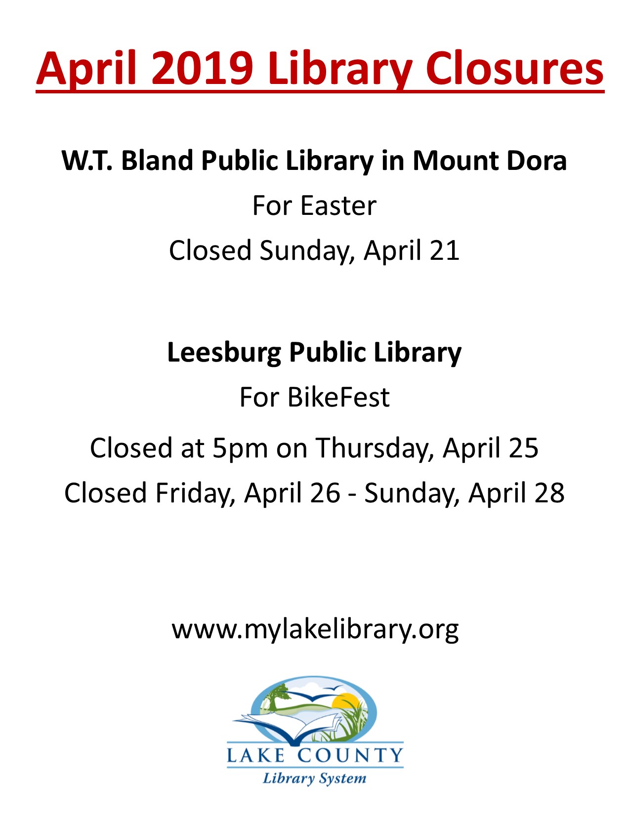 April 2019 closures. W.T. Bland Public Library in Mount Dora For Easter Closed Sunday, April 21. Leesburg Public Library For BikeFest Closed at 5pm on Thursday, April 25 Closed Friday, April 26 - Sunday, April 28