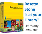 Rosetta Stone is at your Library. Learn any language! It is used by the Adult Literacy Program too!