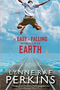 As easy as falling off the face of the earth  by Lynne Rae Perkins
