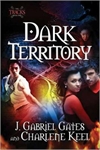 Dark Territory by J. Gabriel Gates and Charlene Keel