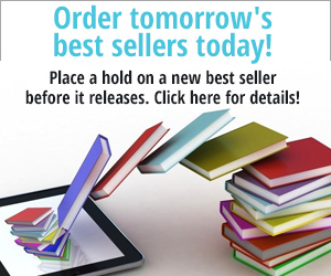 Order tomorrow's best sellers today! Place a hold on a new best seller before it releases. Click here for details!